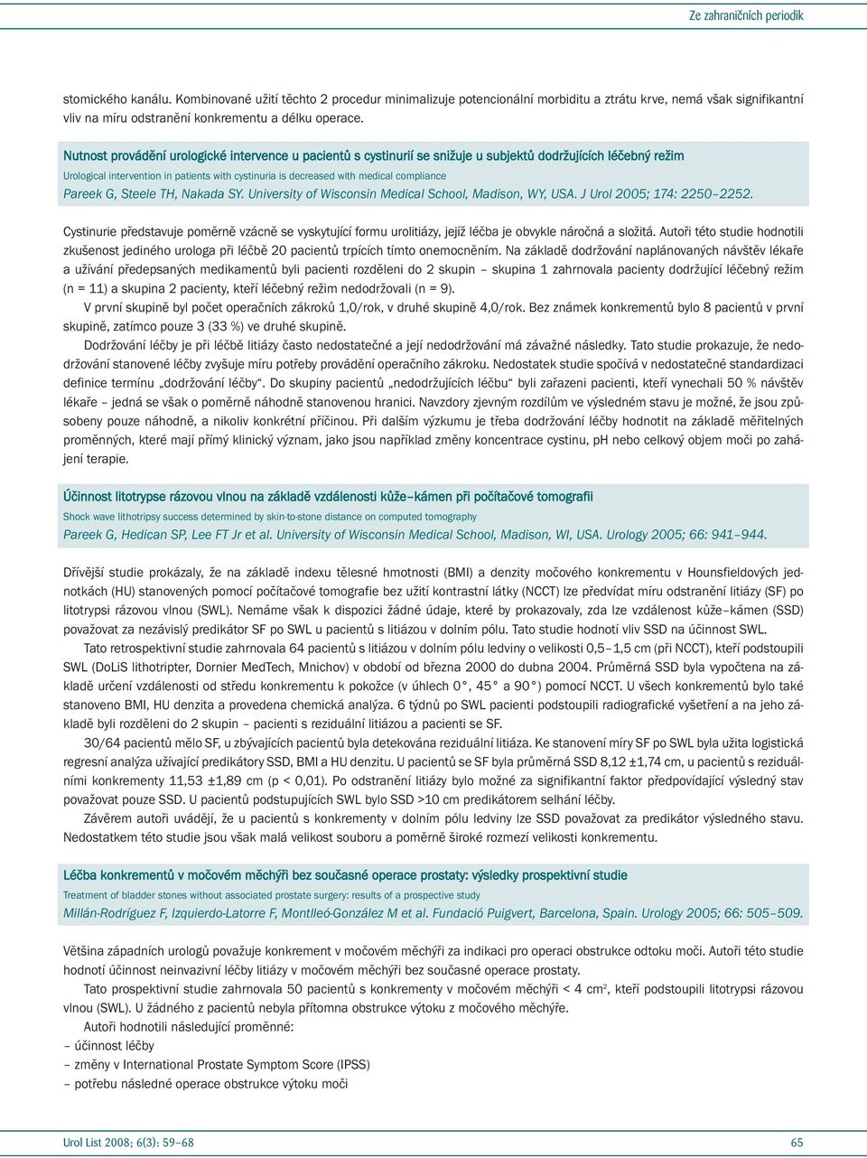 compliance Pareek G, Steele TH, Nakada SY. University of Wisconsin Medical School, Madison, WY, USA. J Urol 2005; 174: 2250 2252.