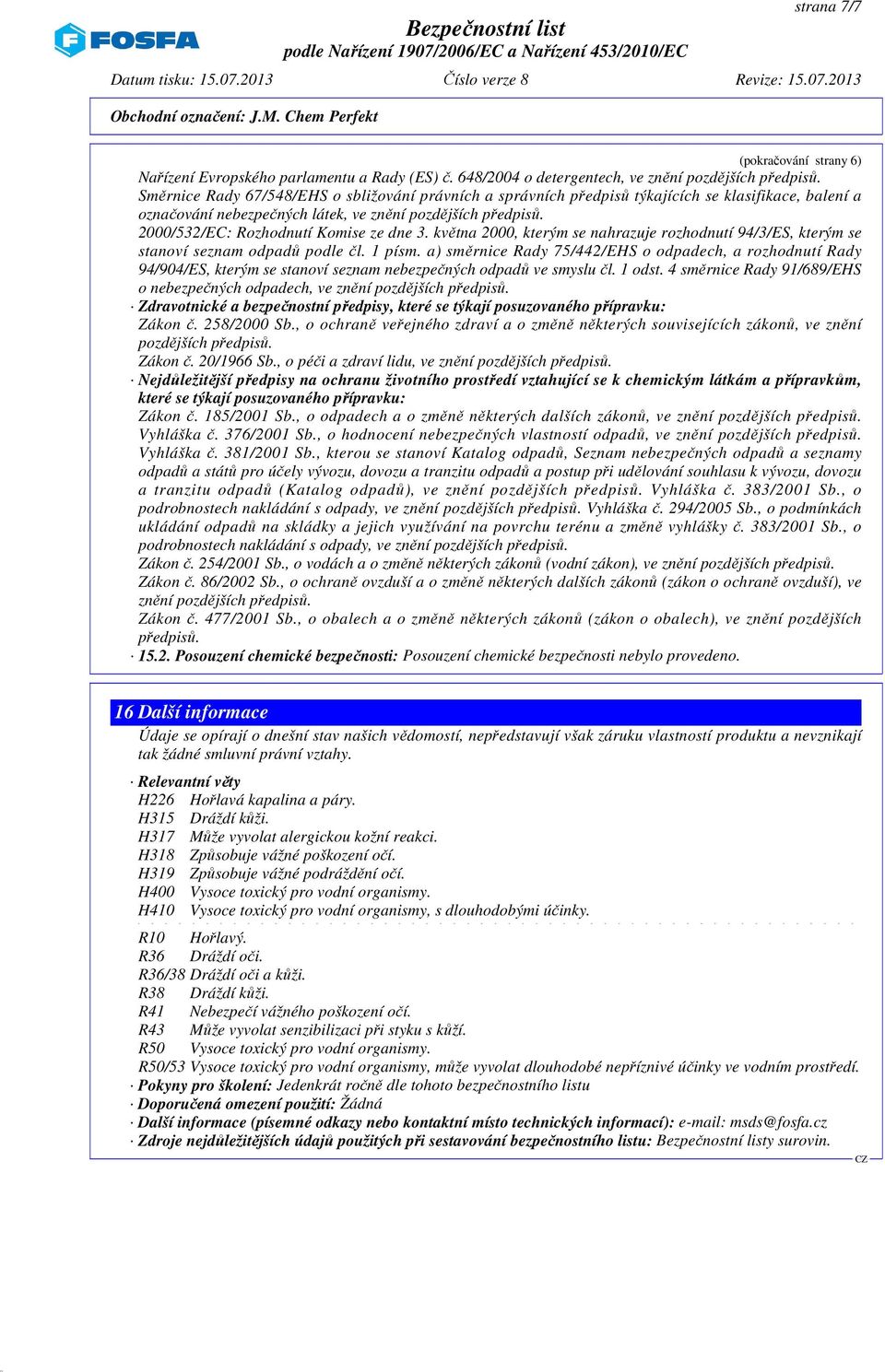 2000/532/EC: Rozhodnutí Komise ze dne 3. května 2000, kterým se nahrazuje rozhodnutí 94/3/ES, kterým se stanoví seznam odpadů podle čl. 1 písm.