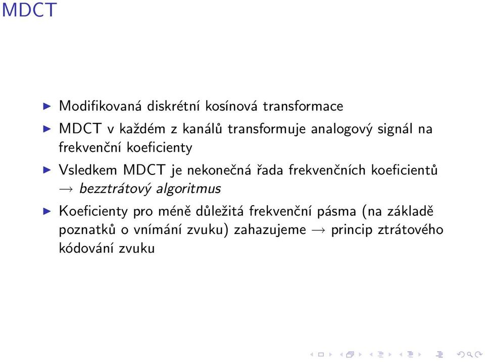 řada frekvenčních koeficientů bezztrátový algoritmus Koeficienty pro méně důležitá