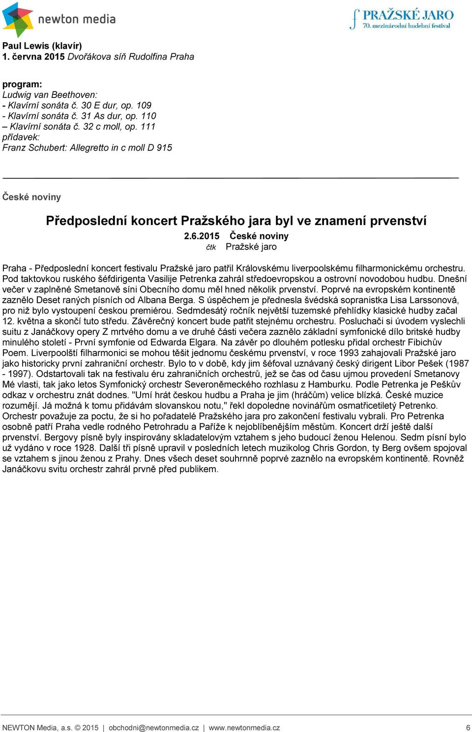 ٢٠١٥ ى ج مČ čtk Pražské jaro Praha - Předposlední koncert festivalu Pražské jaro patřil Královskému liverpoolskému filharmonickému orchestru.