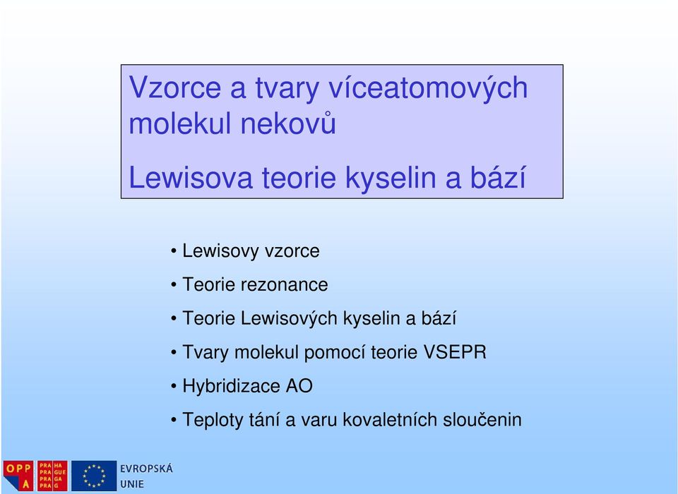 Teorie Lewisových kyselin a bází Tvary molekul pomocí