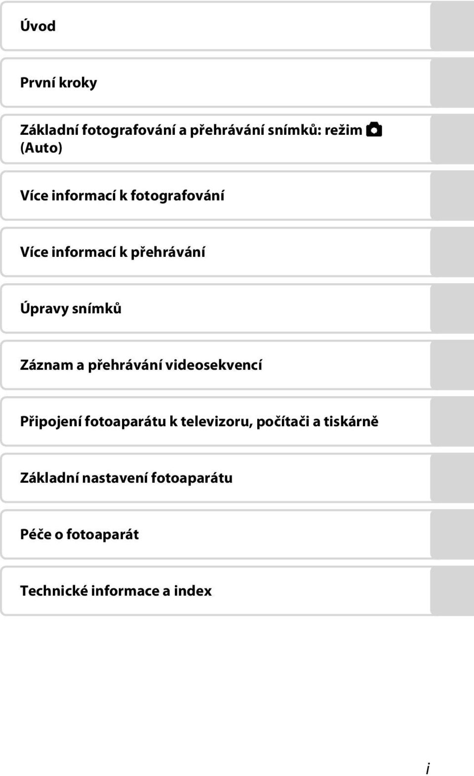 a přehrávání videosekvencí Připojení fotoaparátu k televizoru, počítači a