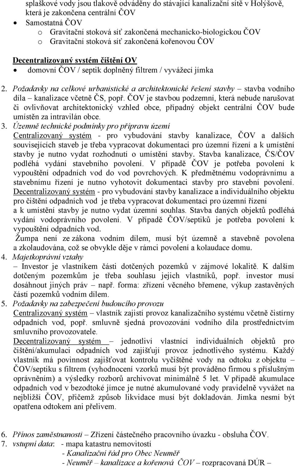 Požadavky na celkové urbanistické a architektonické řešení stavby stavba vodního díla kanalizace včetně ČS, popř.