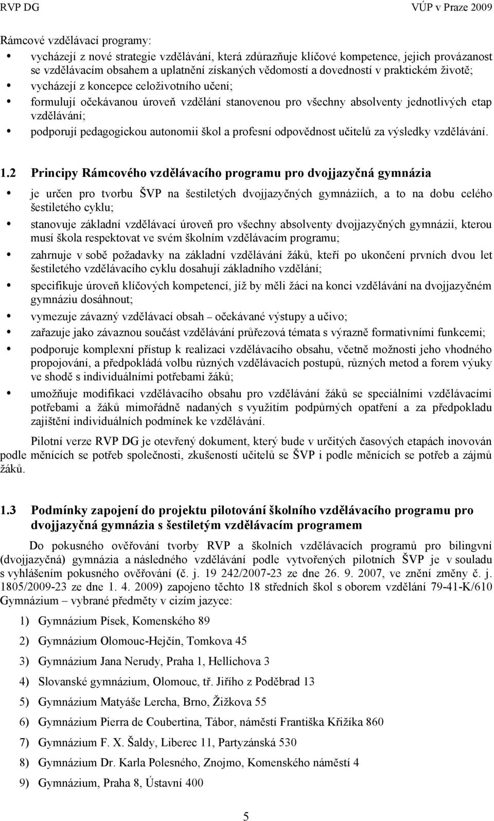 a profesní odpovědnost učitelů za výsledky vzdělávání. 1.