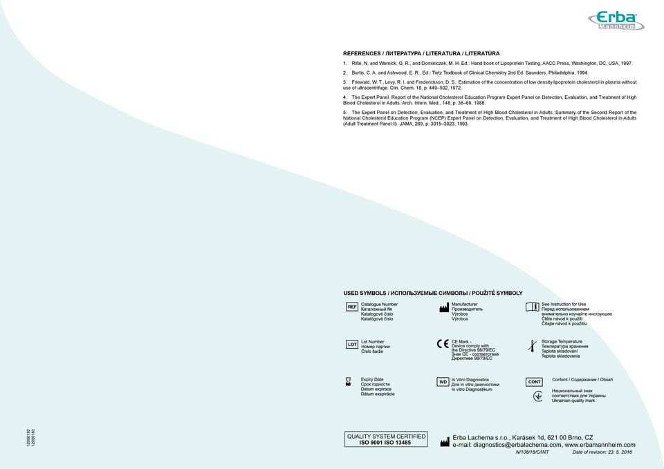 Clin. Chem. 18, p. 449 502, 1972. 4. The Expert Panel. Report of the National Cholesterol Education Program Expert Panel on Detection, Evaluation, and Treatment of High Blood Cholesterol in Adults.