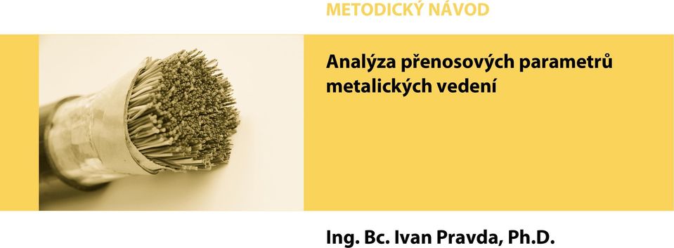 parametrů metalických