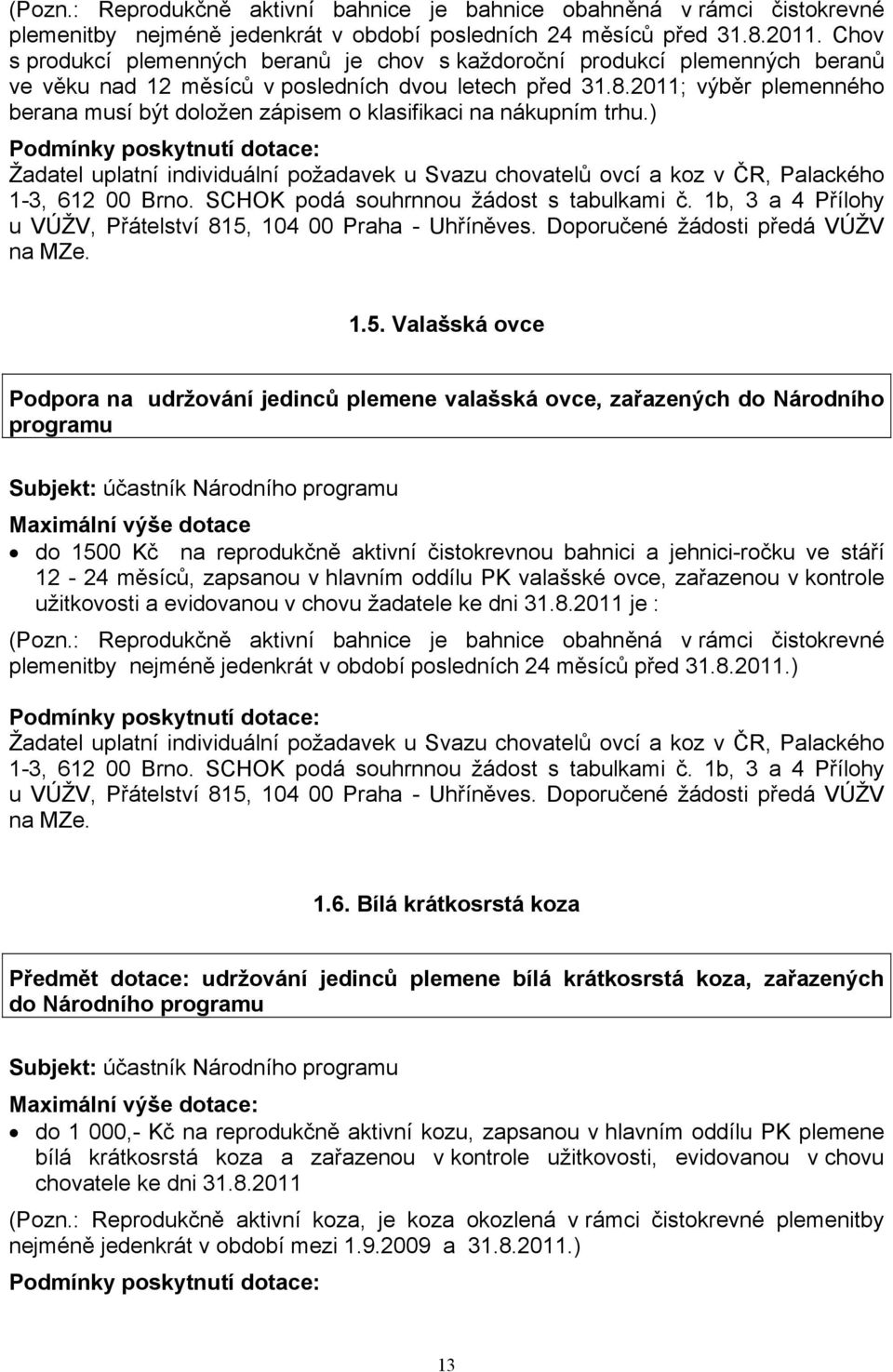 2011; výběr plemenného berana musí být doložen zápisem o klasifikaci na nákupním trhu.