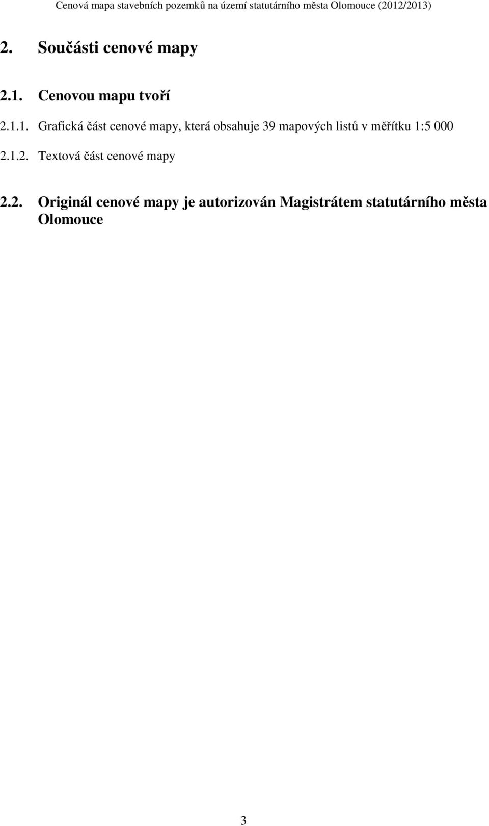 1. Grafická část cenové mapy, která obsahuje 39 mapových