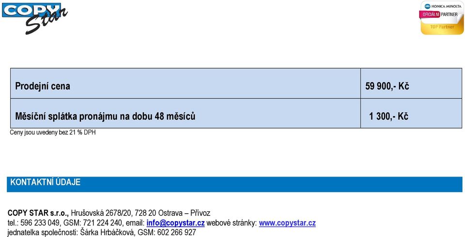 : 596 233 049, GSM: 721 224 240, email: info@copystar.cz webové stránky: www.