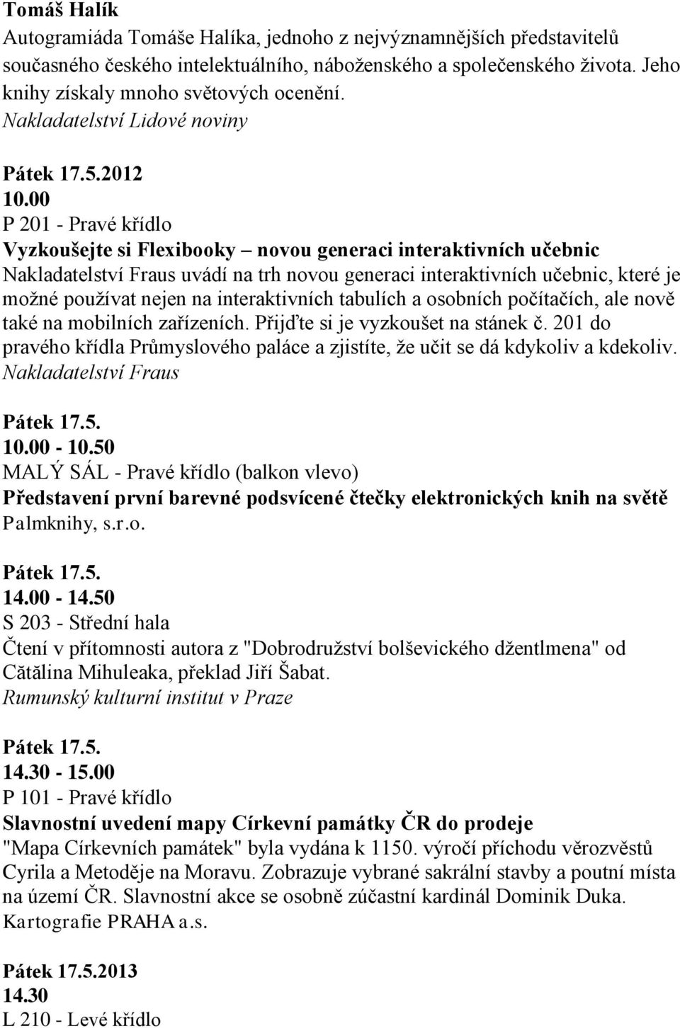 00 P 201 - Pravé křídlo Vyzkoušejte si Flexibooky novou generaci interaktivních učebnic Nakladatelství Fraus uvádí na trh novou generaci interaktivních učebnic, které je možné používat nejen na