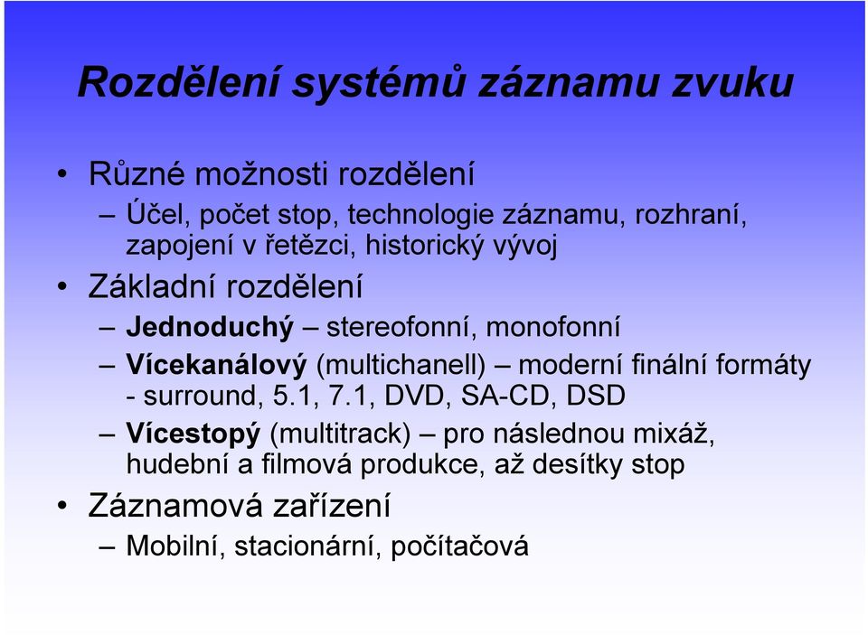 (multichanell) moderní finální formáty - surround, 5.1, 7.