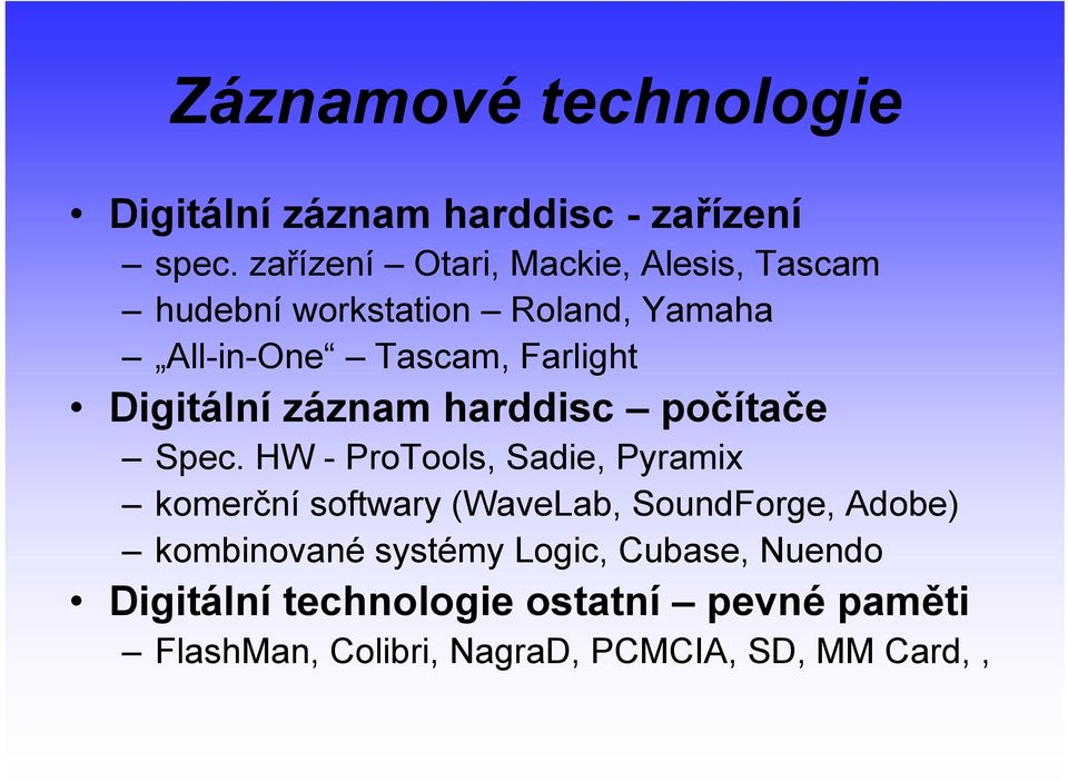 Digitální záznam harddisc počítače Spec.