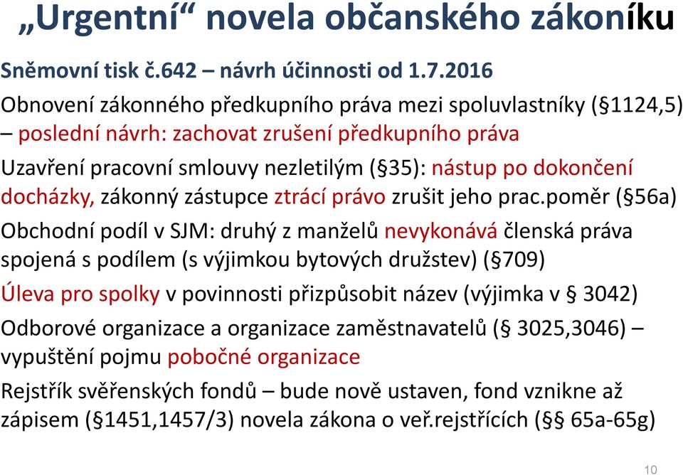 docházky, zákonný zástupce ztrácí právo zrušit jeho prac.