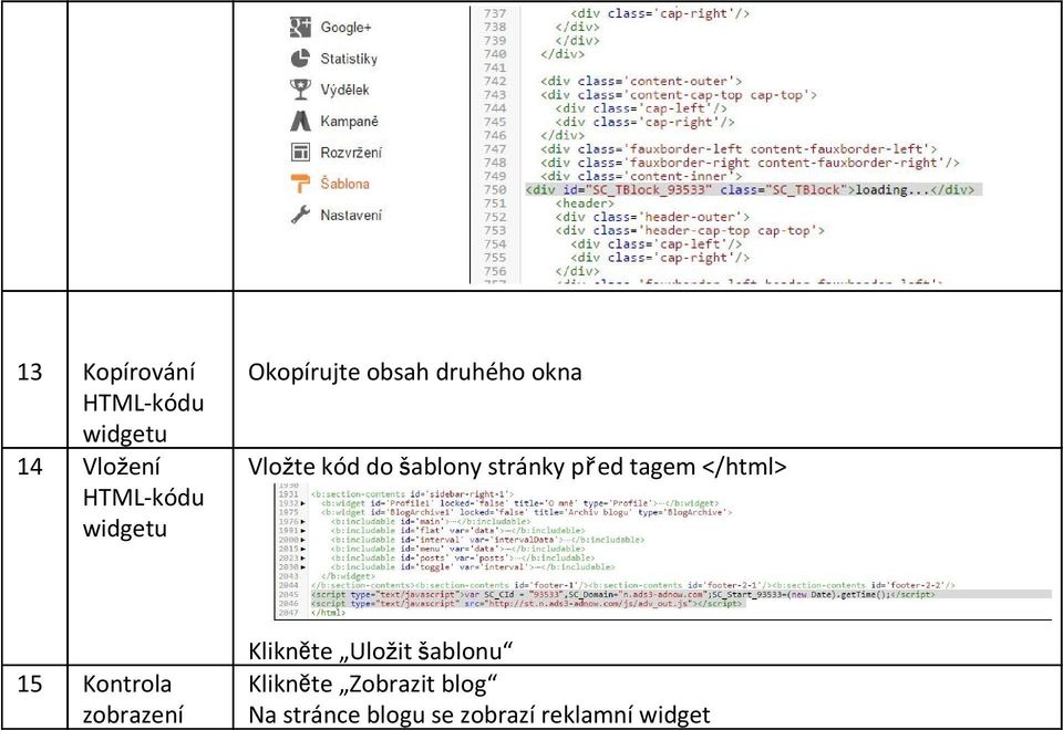 před tagem </html> 15 Kontrola zobrazení Klikněte Uložit