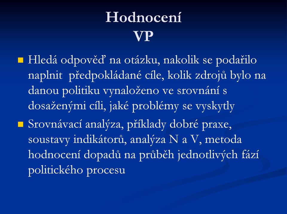 jaké problémy se vyskytly Srovnávací analýza, příklady dobré praxe, soustavy