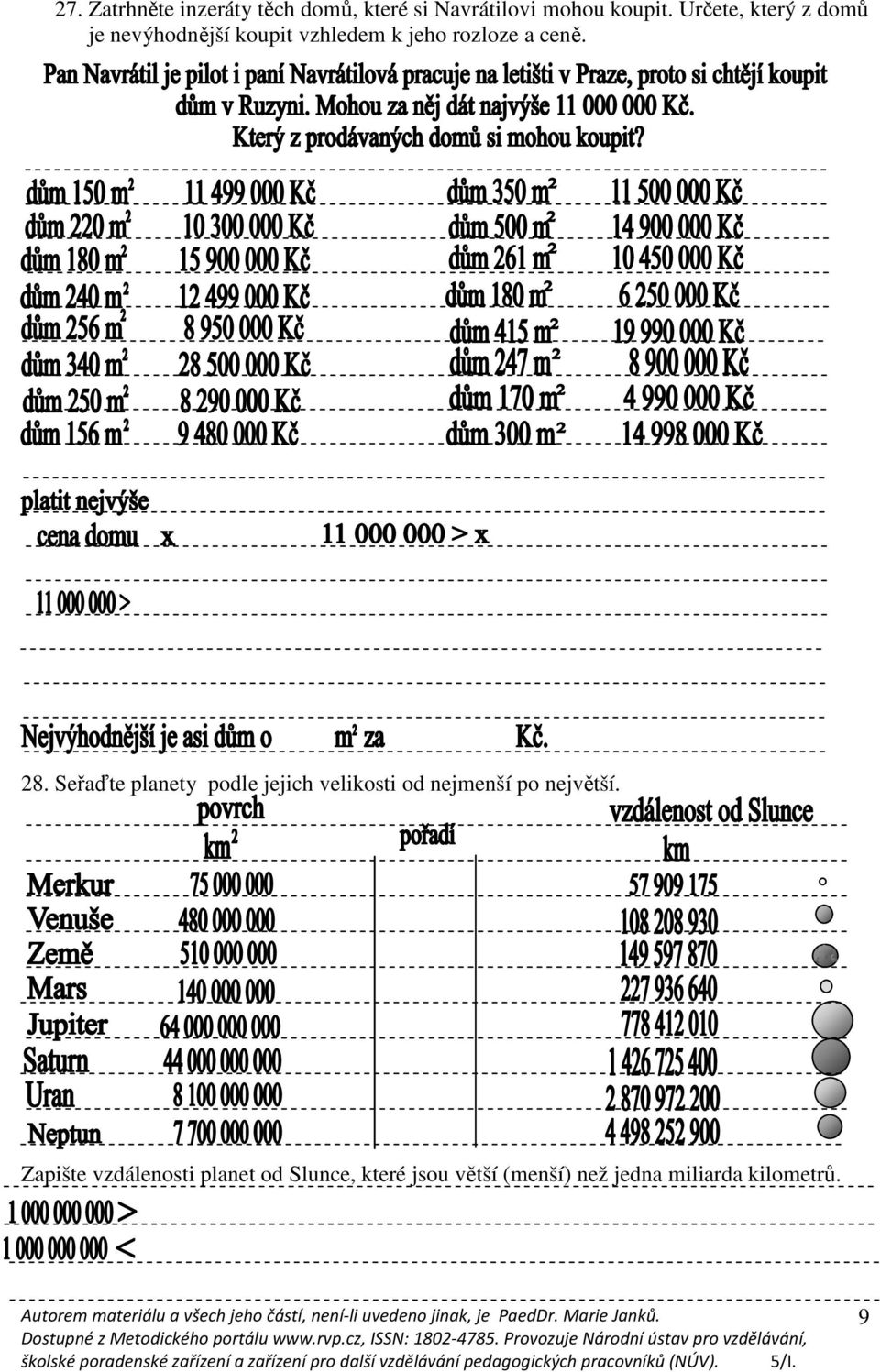 28. Seřaďte planety podle jejich velikosti od nejmenší po největší.