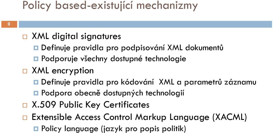 a pro kódování XML a parametrů a ů záznamu Podpora obecně dostupných technologií X.