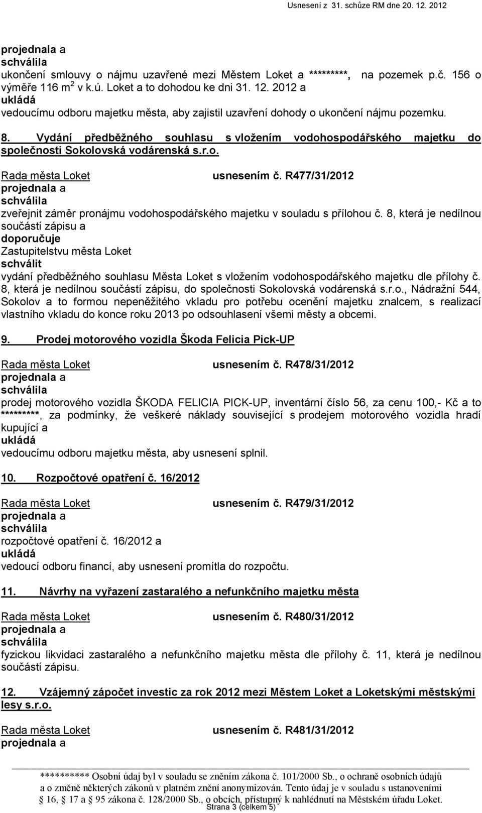 Vydání předběžného souhlasu s vložením vodohospodářského majetku do společnosti Sokolovská vodárenská s.r.o. usnesením č.