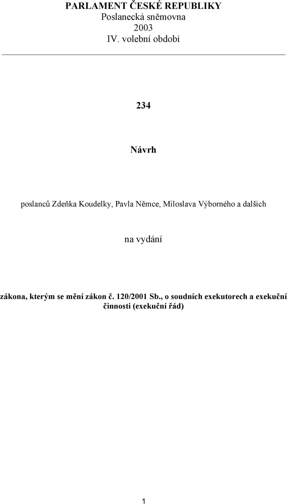 Miloslava Výborného a dalších na vydání zákona, kterým se mění