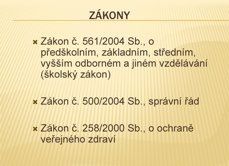 odborném a jiném vzdělávání (školský zákon) Zákon