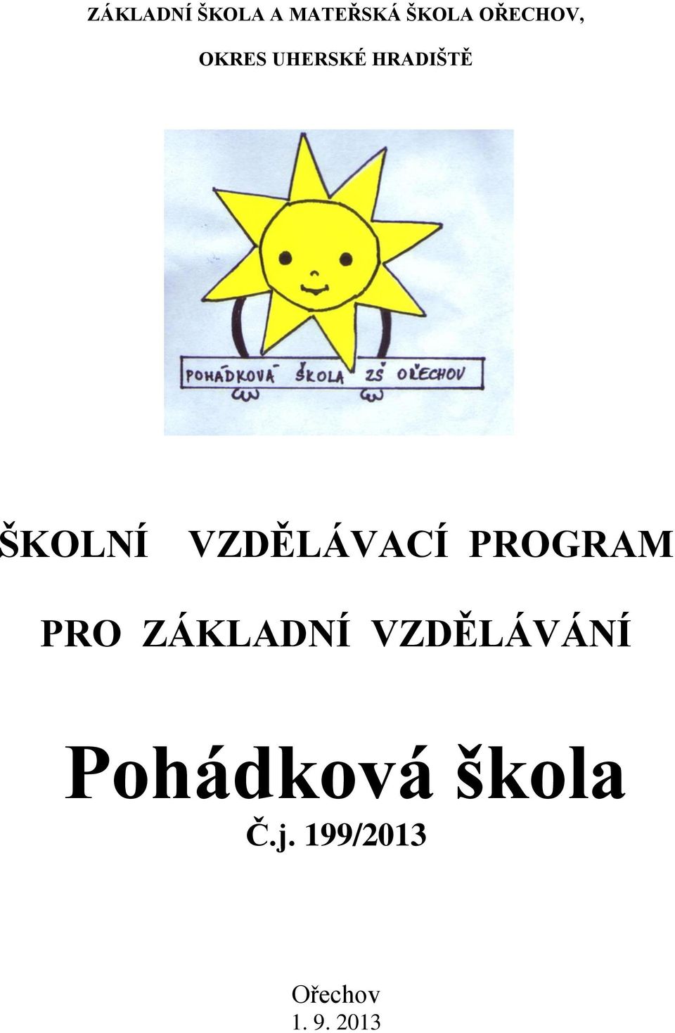 PROGRAM PRO ZÁKLADNÍ VZDĚLÁVÁNÍ