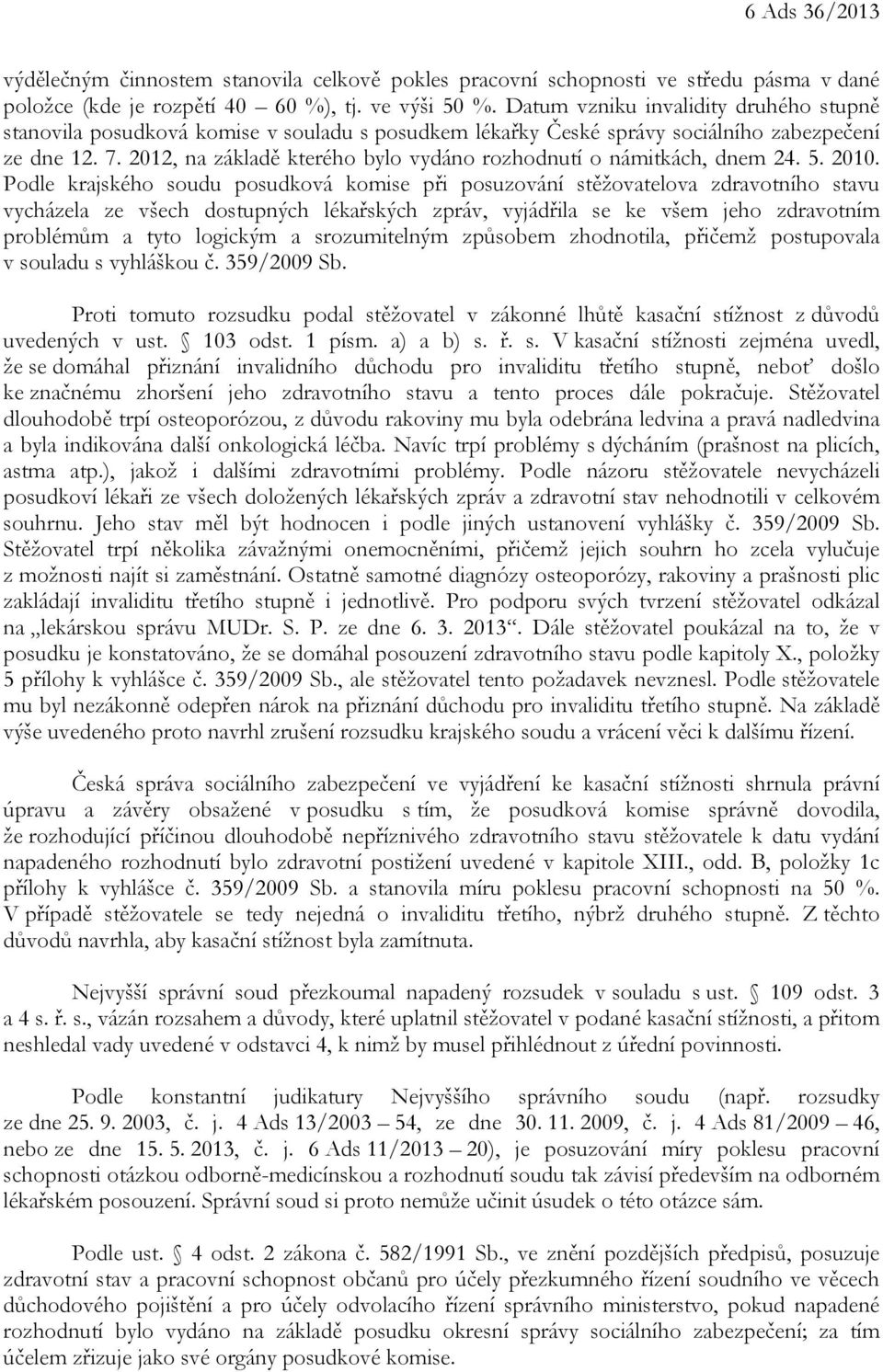 2012, na základě kterého bylo vydáno rozhodnutí o námitkách, dnem 24. 5. 2010.