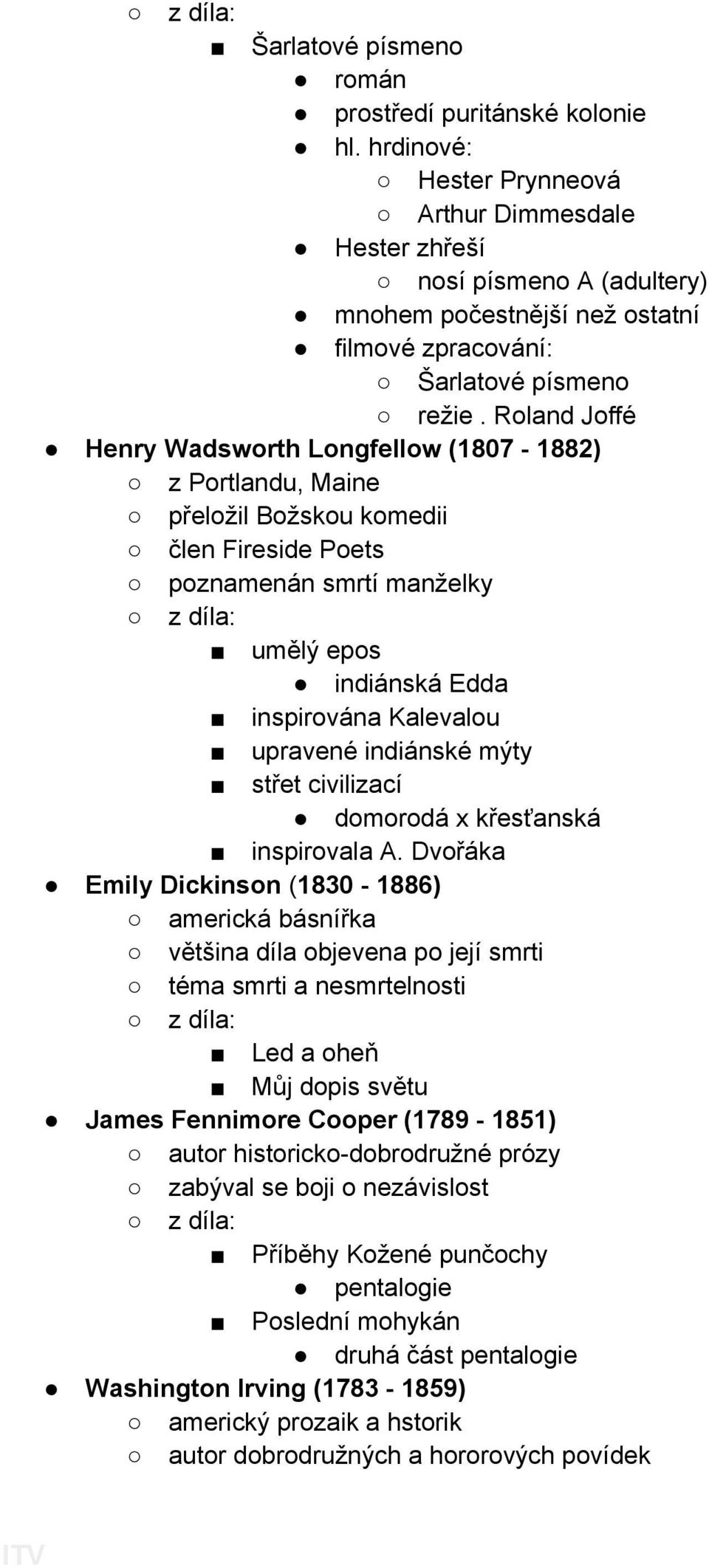 Roland Joffé Henry Wadsworth Longfellow (1807-1882) z Portlandu, Maine přeložil Božskou komedii člen Fireside Poets poznamenán smrtí manželky umělý epos indiánská Edda inspirována Kalevalou upravené