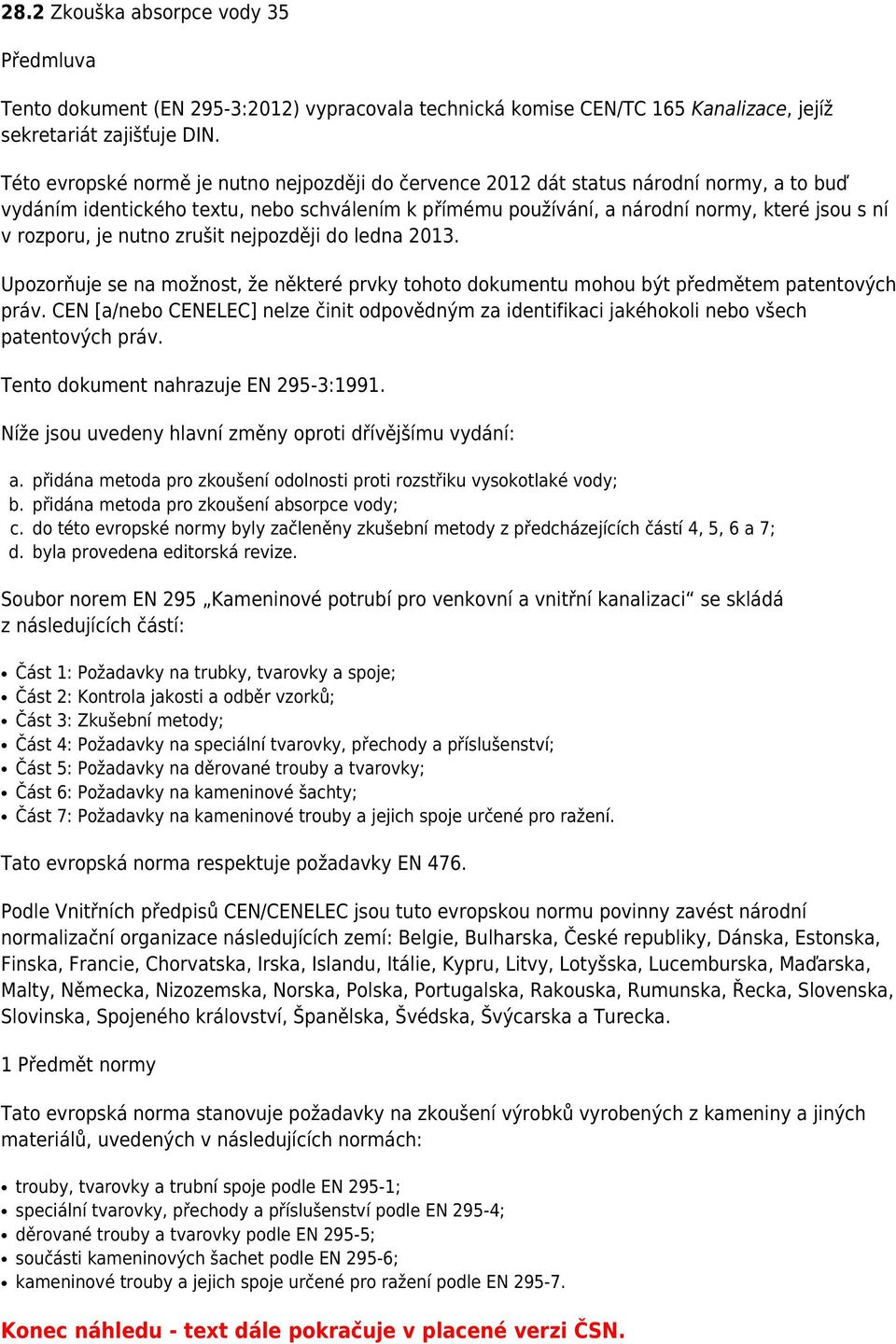 je nutno zrušit nejpozději do ledna 2013. Upozorňuje se na možnost, že některé prvky tohoto dokumentu mohou být předmětem patentových práv.