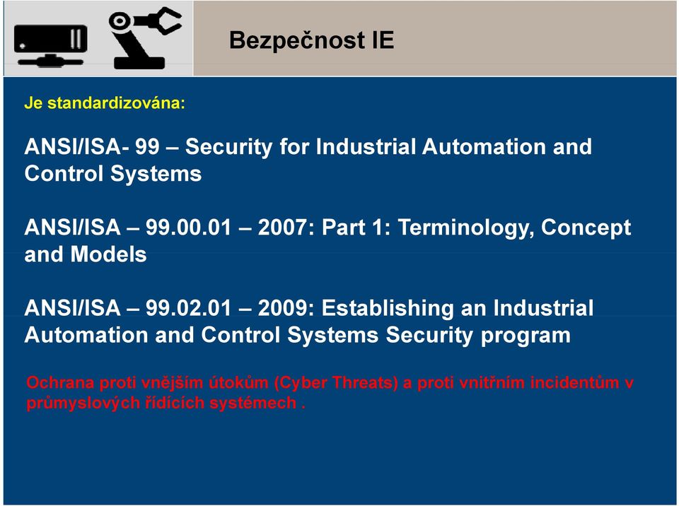 01 2009: Establishing an Industrial Automation and Control Systems Security program O h ti ější út ků (C