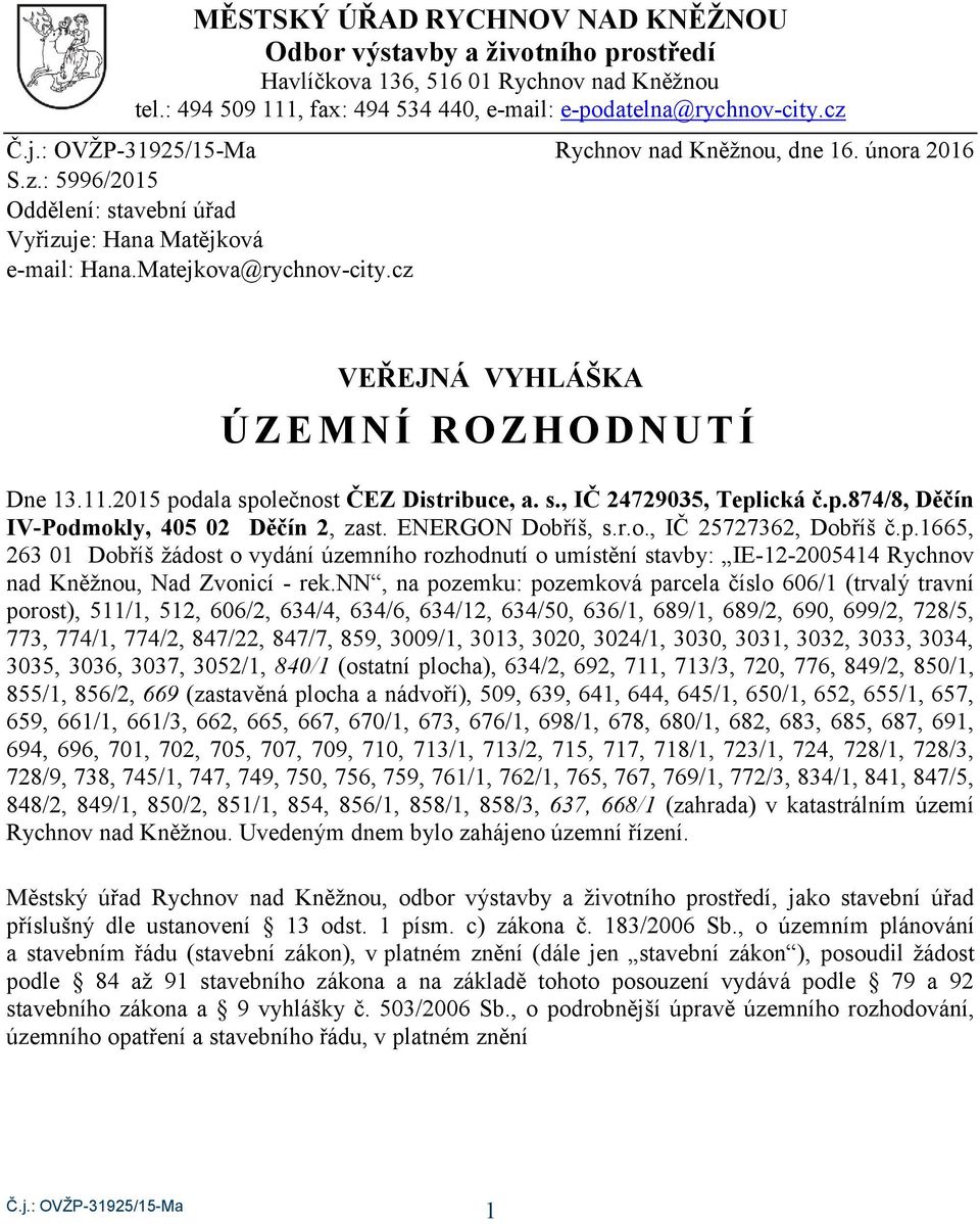 nn, n pzemku: pzemkvá prcel čísl (trvlý trvní prst),,,,,,,,, 89, 89, 9, 99, 78, 77, 77, 77, 87, 877, 89, 9,,,,,,,,,,, 7,, 8 (sttní plch),, 9, 7, 7, 7, 77, 89, 8, 8, 8, 9 (zstvěná plch návří), 9,