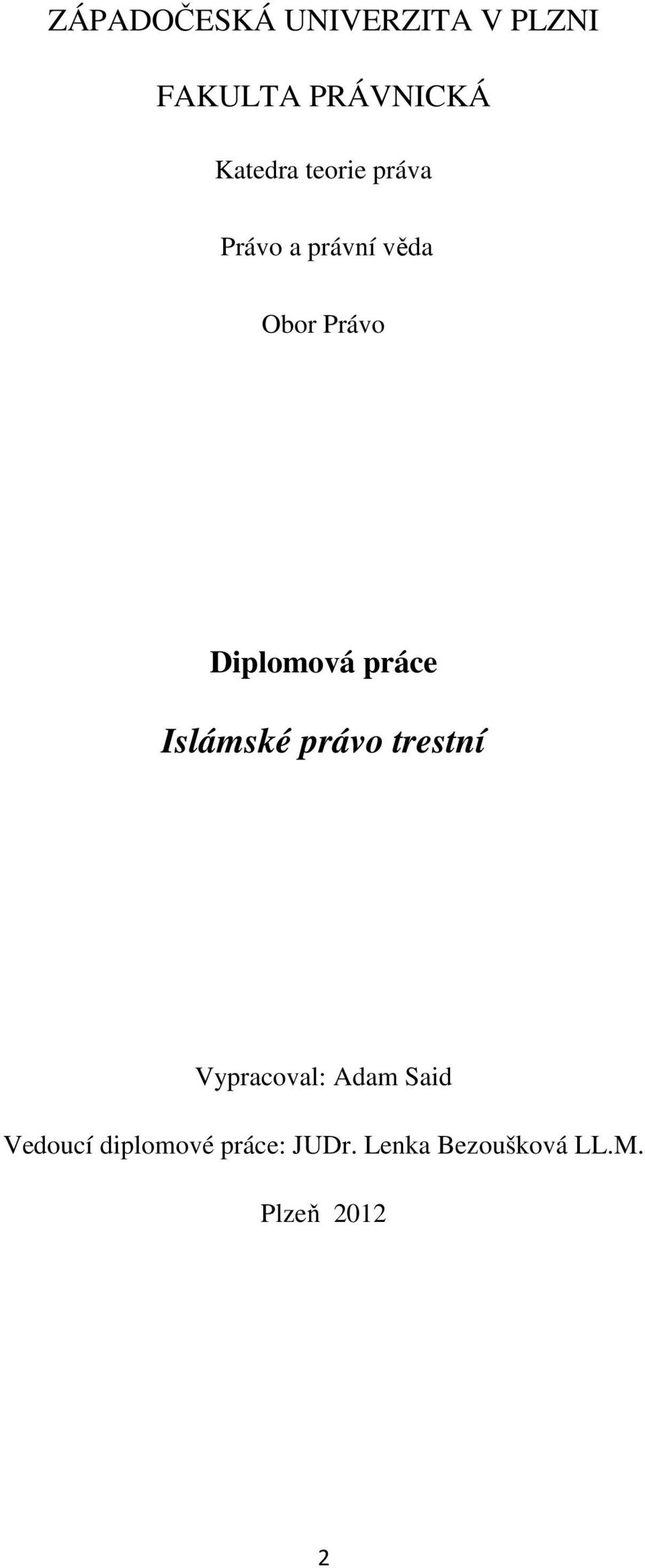 práce Islámské právo trestní Vypracoval: Adam Said