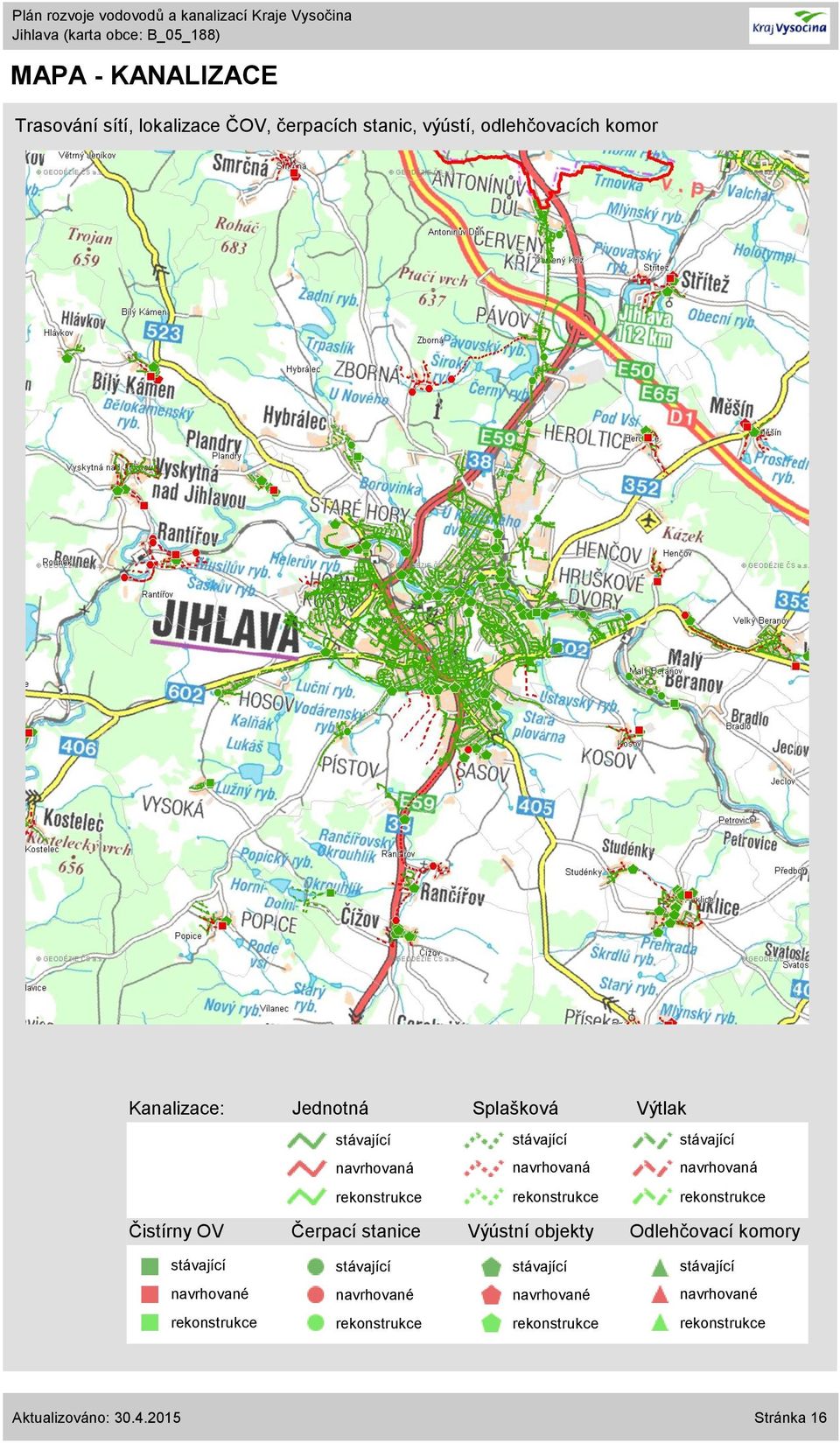 Jednotná Splašková Výtlak navrhovaná navrhovaná navrhovaná Čistírny OV