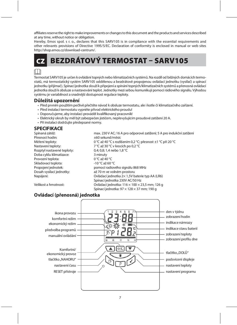 CZ BEZDRÁTOVÝ TERMOSTAT SARV105 Termostat SARV105 je určen k ovládání topných nebo klimatizačních systémů.