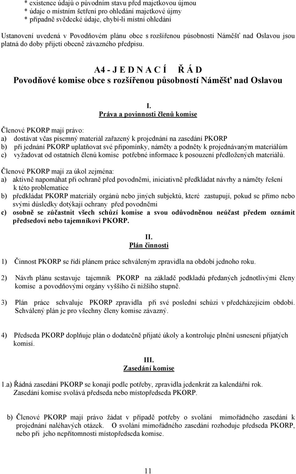 A4 - J E D N A C Í Ř Á D Povodňové komise obce s rozšířenou působností Náměšť nad Oslavou I.