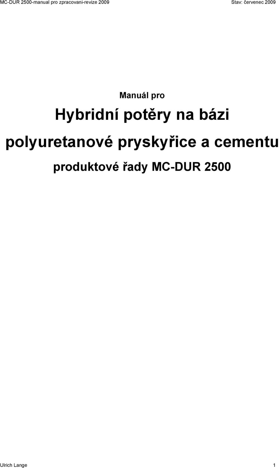 pryskyřice a cementu