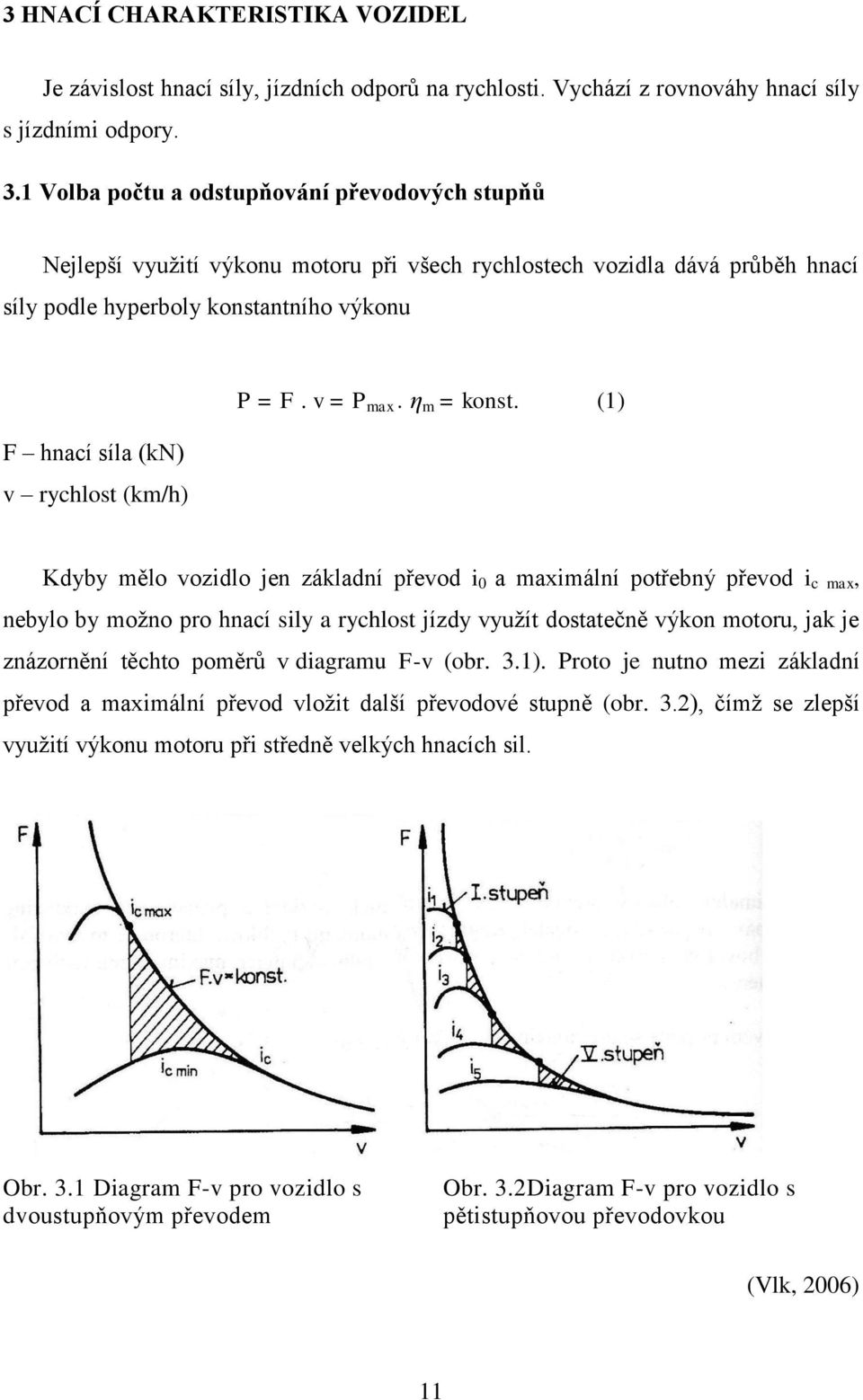 (km/h) P = F. v = P max. η m = konst.