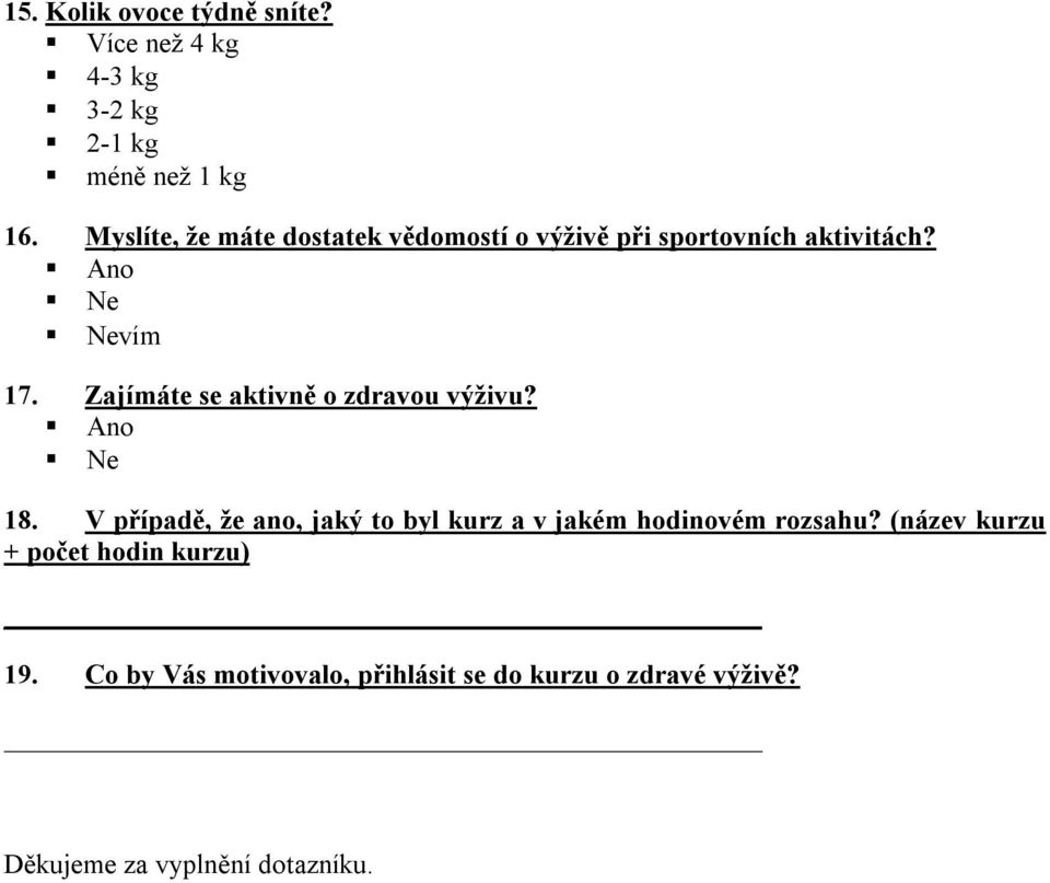 Zajímáte se aktivně o zdravou výživu? 18.