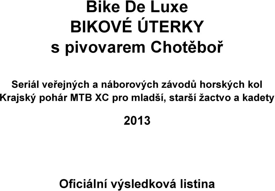 horských kol Krajský pohár MTB XC pro mladší,