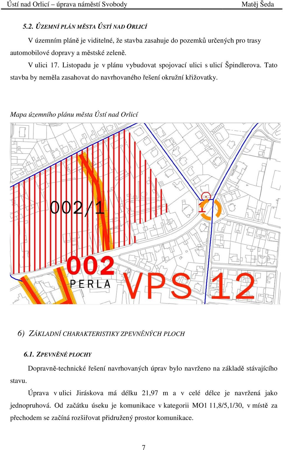 Mapa územního plánu města Ústí nad Orlicí 6) ZÁKLADNÍ CHARAKTERISTIKY ZPEVNĚNÝCH PLOCH 6.1.