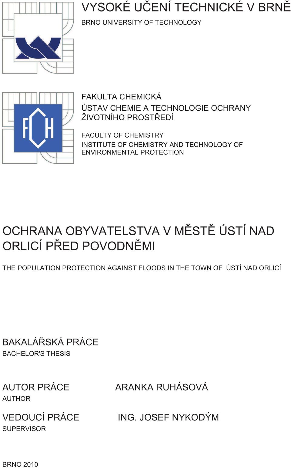 OBYVATELSTVA V MĚSTĚ ÚSTÍ NAD ORLICÍ PŘED POVODNĚMI THE POPULATION PROTECTION AGAINST FLOODS IN THE TOWN OF ÚSTÍ NAD