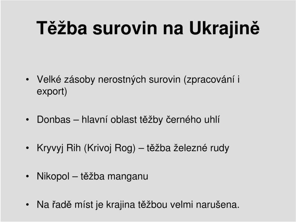 uhlí Kryvyj Rih (Krivoj Rog) těžba železné rudy Nikopol