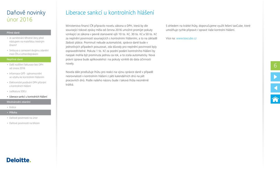 Prominutí nebude automatické, správce daně bude v jednotlivých případech posuzovat, zda důvody pro neplnění povinností byly ospravedlnitelné. Pokuta 1 tis.