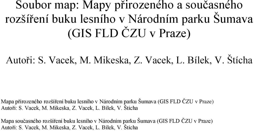 buku lesního v Národním parku Šumava (GIS FLD ČZU v Praze) Mapa