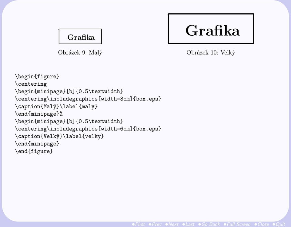 eps} \caption{malý}\label{maly} \end{minipage}% \begin{minipage}[b]{0.