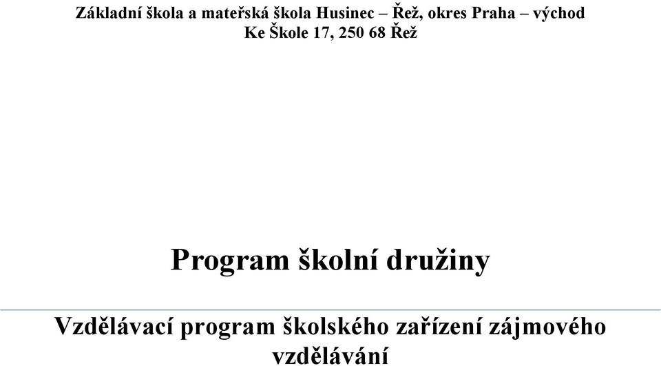 68 Řež Program školní družiny Vzdělávací