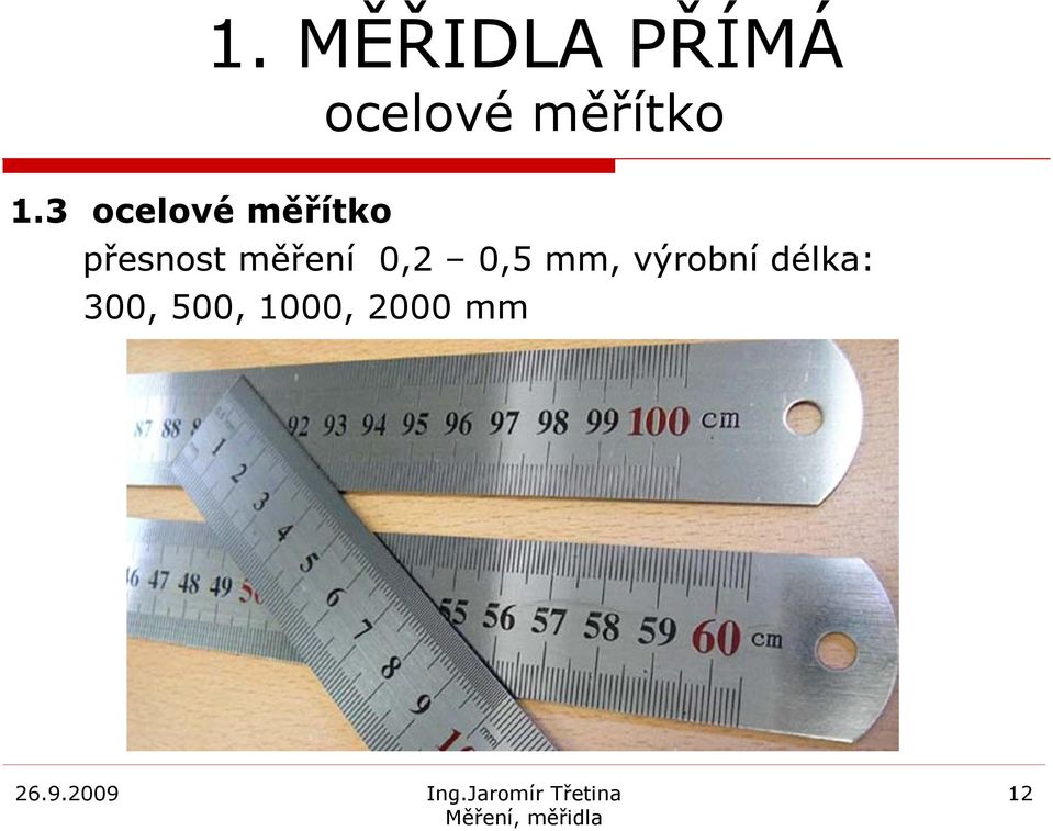 3 ocelové měřítko přesnost