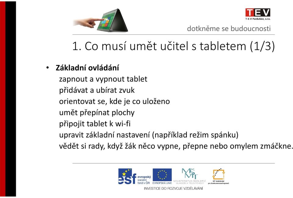 přepínat plochy připojit tablet k wi-fi upravit základní nastavení