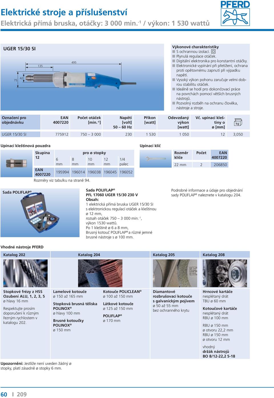 otáček 50 0 Hz kleštiny o ø [] UGER 15/30 SI 7759 750 3 000 230 1 530 1 050 3,050 195994 19014 1903 19045 19052 y viz tabulku na straně 94.