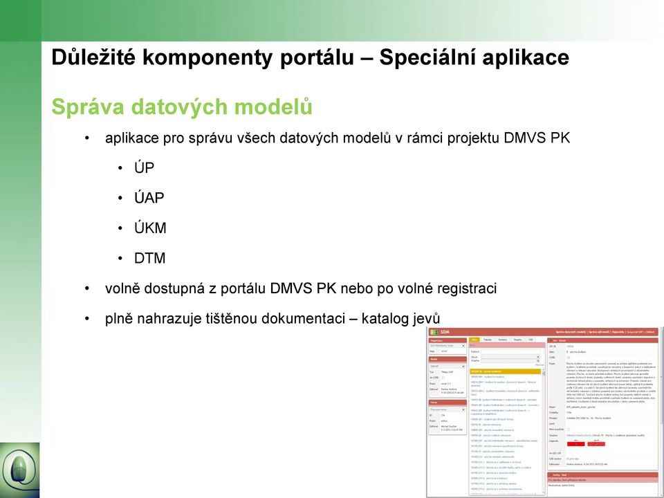 DMVS PK ÚP ÚAP ÚKM DTM volně dostupná z portálu DMVS PK nebo po