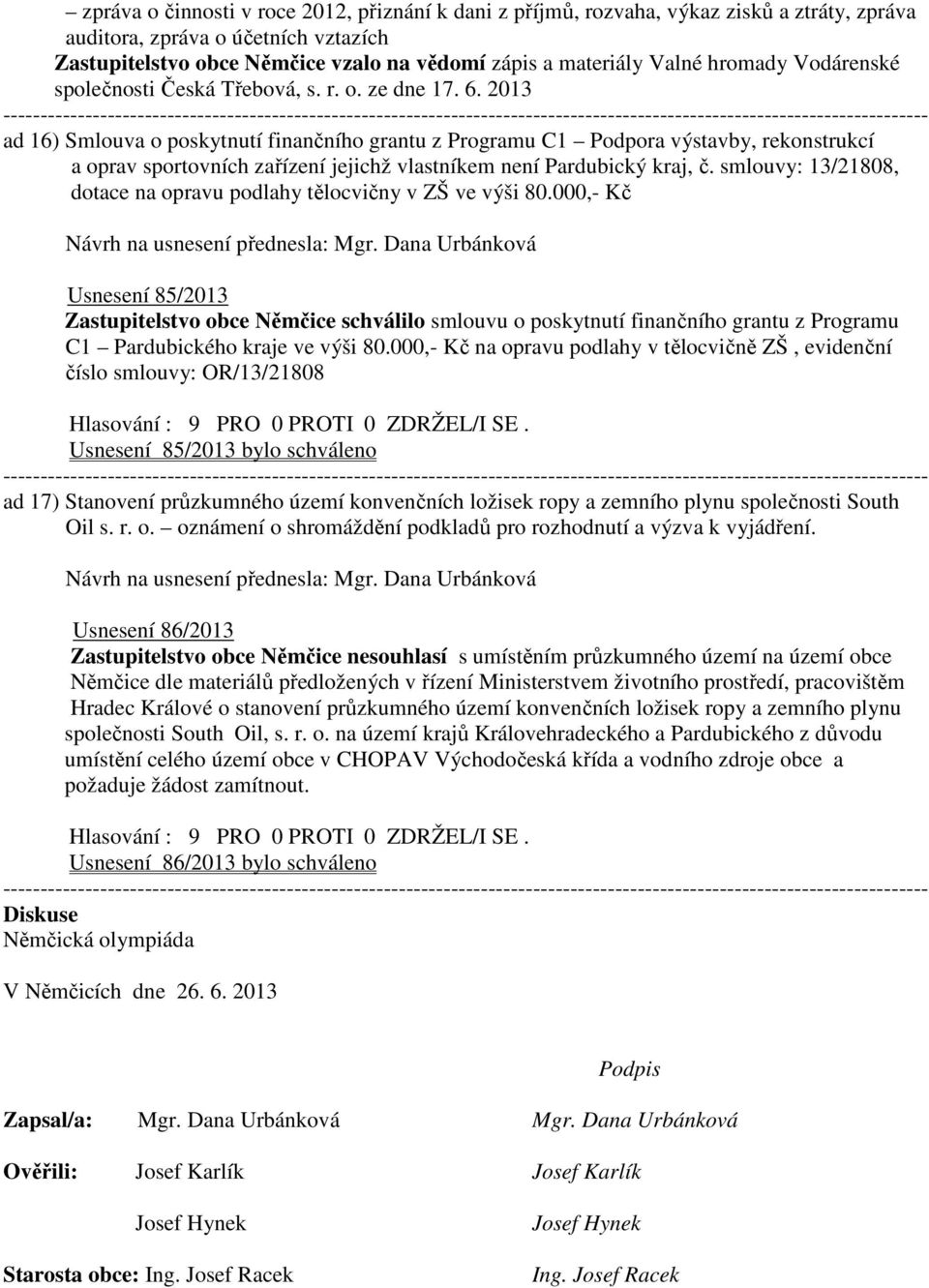 2013 ad 16) Smlouva o poskytnutí finančního grantu z Programu C1 Podpora výstavby, rekonstrukcí a oprav sportovních zařízení jejichž vlastníkem není Pardubický kraj, č.